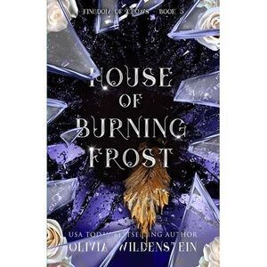 House of Burning Frost -- Olivia Wildenstein
